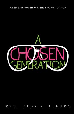 A Chosen Generation - Albury, Cedric, Rev.