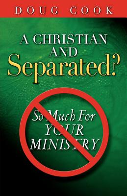 A Christian and Separated? - Cook, Doug
