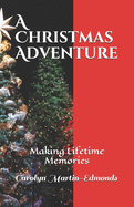 A Christmas Adventure: Making Lifetime Memories