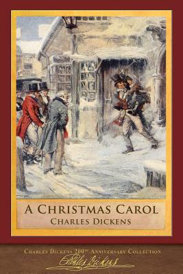 A Christmas Carol: 200th Anniversary Collection - Dickens, Charles