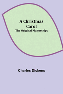 A Christmas Carol; The original manuscript