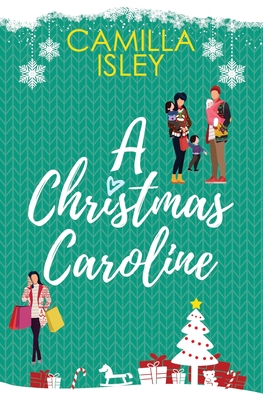 A Christmas Caroline: A Second Chance, Amnesia Romantic Comedy - Isley, Camilla