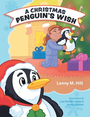 A Christmas Penguin's Wish - Hill, Lenny M