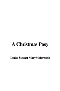 A Christmas Posy - Molesworth, Louisa Stewart Mary
