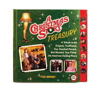 A Christmas Story Treasury: A Tribute to the Original, Traditional, One-Hundred-Percent, Red-Blooded, Two-Fisted, All-American Holiday Movie