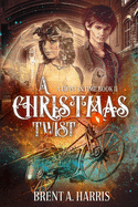 A Christmas Twist: A Twist in Time Book II