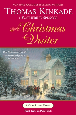 A Christmas Visitor: A Cape Light Novel - Kinkade, Thomas, Dr., and Spencer, Katherine