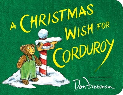 A Christmas Wish for Corduroy - Hennessy, B G, and Freeman, Don (Creator)