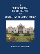 A Chronological Encyclopaedia of Australian Classical Music: Volume II (1921-1939)