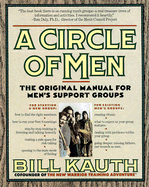 A Circle of Men: The Original Manual for Men's Support Groups