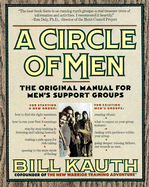 A Circle of Men: The Original Manual for Men's Support Groups - Kauth, Bill