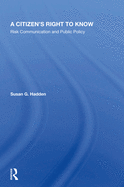 A Citizen's Right to Know: Risk Communication and Public Policy