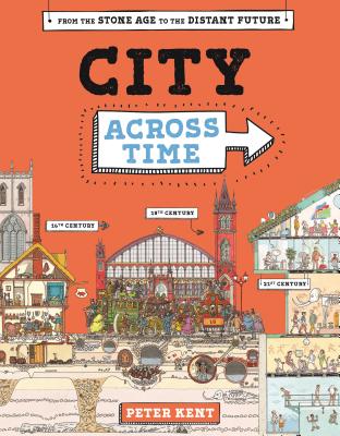 A City Across Time - Kent, Peter