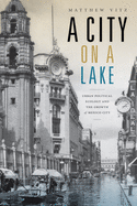 A City on a Lake: Urban Political Ecology and the Growth of Mexico City
