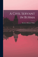 A Civil Servant in Burma