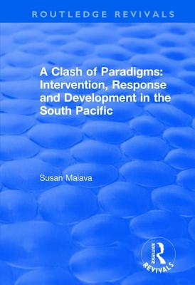 A Clash of Paradigms: Response and Development in the South Pacific - Maiava, Susan