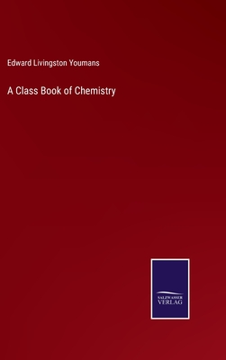 A Class Book of Chemistry - Youmans, Edward Livingston