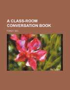 A Class-Room Conversation Book