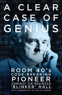 A Clear Case of Genius: Room 40's Code-Breaking Pioneer