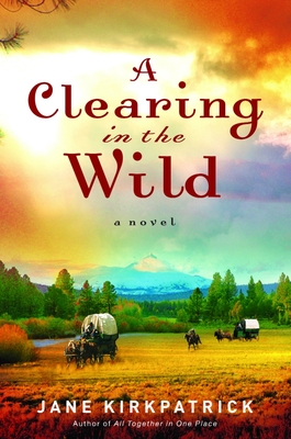 A Clearing in the Wild - Kirkpatrick, Jane