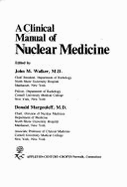 A Clinical Manual of Nuclear Medicine