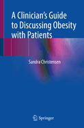 A Clinician's Guide to Discussing Obesity with Patients