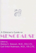 A Clinician's Guide to Menopause - Stewart, Donna E, Dr., M.D. (Editor), and Robinson, Gail Erlick (Editor)