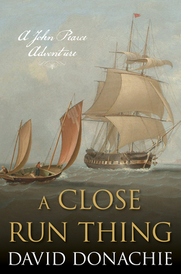 A Close Run Thing: A John Pearce Adventure - Donachie, David