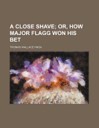 A Close Shave; Or, How Major Flagg Won His Bet