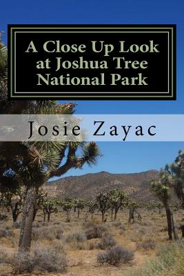 A Close Up Look at Joshua Tree National Park - Zayac, Josie