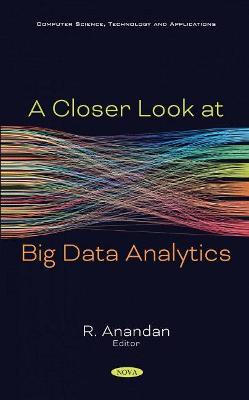 A Closer Look at Big Data Analytics - Anandan, R. (Editor)