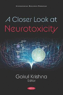 A Closer Look at Neurotoxicity