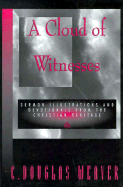 A Cloud of Witnesses: Sermon Illustrations - Weaver, Doug, and Weaver, C Douglas