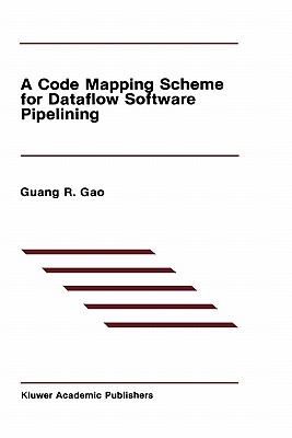 A Code Mapping Scheme for Dataflow Software Pipelining - Guang R Gao