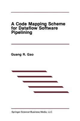 A Code Mapping Scheme for Dataflow Software Pipelining - Guang R Gao