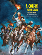 A Coffin for the Killer 3: 100 Eurowestern Film Posters From Italy (1963-1966)