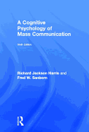 A Cognitive Psychology of Mass Communication