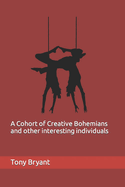 A Cohort of Creative Bohemians and other interesting individuals