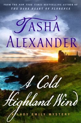 A Cold Highland Wind: A Lady Emily Mystery - Alexander, Tasha