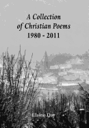 A Collection of Christian Poems - 1980-2011