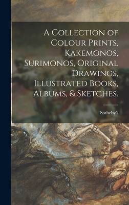 A Collection of Colour Prints, Kakemonos, Surimonos, Original Drawings, Illustrated Books, Albums, & Sketches. - Sotheby's (Firm) (Creator)