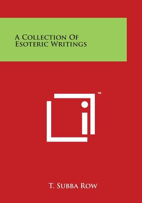 A Collection of Esoteric Writings - Row, T Subba