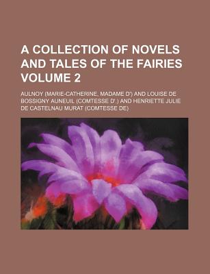 A Collection of Novels and Tales of the Fairies Volume 2 - Aulnoy