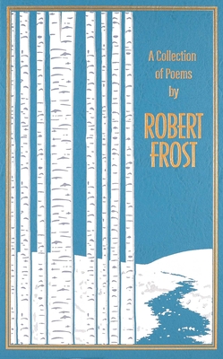 A Collection of Poems by Robert Frost - Frost, Robert, and Mondschein, Ken (Introduction by)