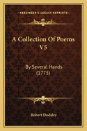 A Collection of Poems V5: By Several Hands (1775)