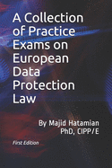 A Collection of Practice Exams on European Data Protection Law