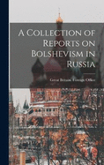 A Collection of Reports on Bolshevism in Russia