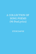 A COLLECTION OF SONG POEMS ( 90 PoeLyrics)