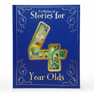 A Collection of Stories for 4 Year Olds - Parragon Books (Editor)