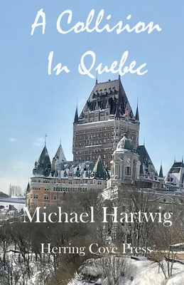 A Collision In Quebec - Hartwig, Michael